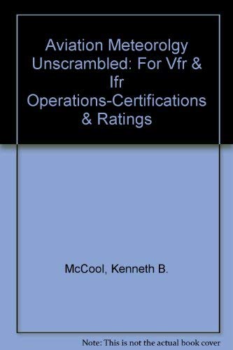 9780962138799: Aviation Meteorolgy Unscrambled: For Vfr & Ifr Operations-Certifications & Ratings