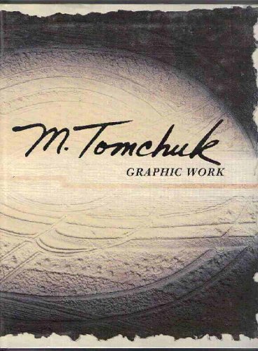 Stock image for M. Tomchuk: Graphic Work 1962-1989 for sale by HPB-Emerald