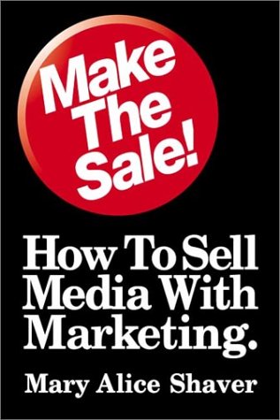 Imagen de archivo de Make the Sale!: How to Sell Media with Marketing a la venta por Front Cover Books
