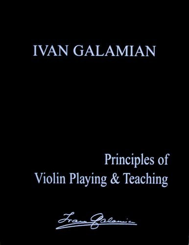 9780962141645: Principles of Violin Playing & Teaching [Paperback] by Galamian, Ivan