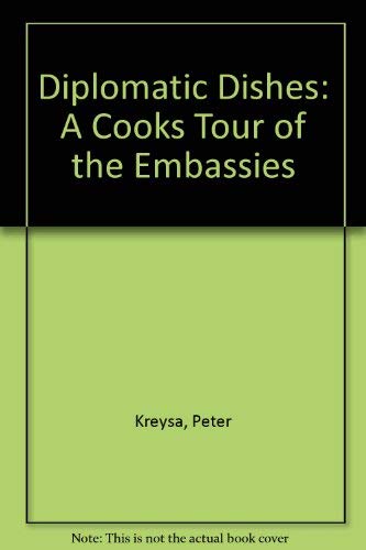 Imagen de archivo de Diplomatic Dishes: A Cooks Tour of the Embassies a la venta por Wonder Book