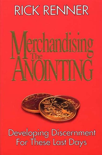 Imagen de archivo de Merchandising the anointing : Developing discernment for these last days a la venta por Your Online Bookstore