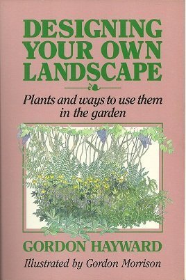 Beispielbild fr Designing Your Own Landscape : Gardening Techniques, Tools and Plants zum Verkauf von Better World Books
