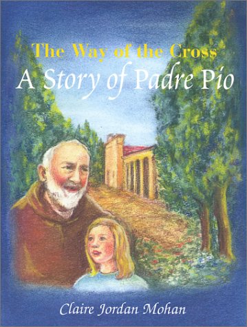 Imagen de archivo de The Way of the Cross: A Story of Padre Pio a la venta por ZBK Books