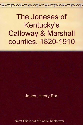 9780962151514: The Joneses of Kentucky's Calloway & Marshall counties, 1820-1910