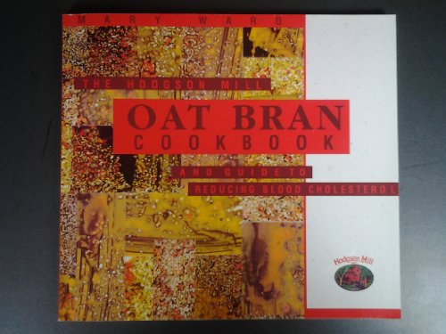 Stock image for Hodgson Mill Oat Bran Cookbook a Guide to Reducing Blood Cholesterol for sale by Half Price Books Inc.