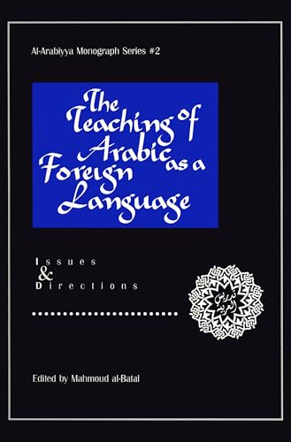 9780962153099: The Teaching of Arabic as a Foreign Language: Issues and Directions (Al- Arabiyya Monograph)