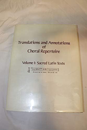 9780962153204: Translations and Annotations of Choral Repertoire: Sacred Latin Texts: 001