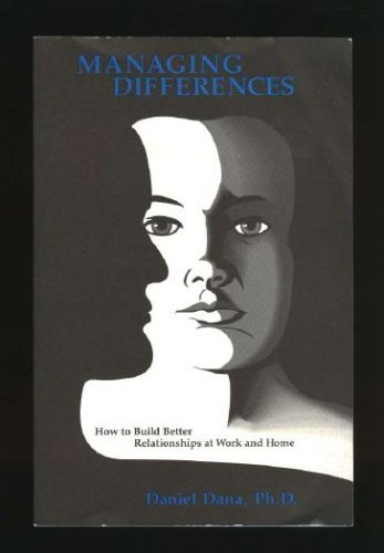 Stock image for Managing Differences : How to Build Better Relationships at Work and Home for sale by Better World Books