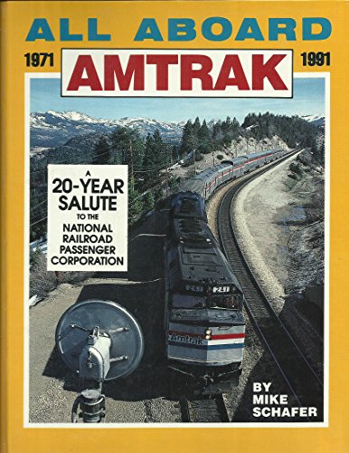 Stock image for All Aboard Amtrak: 1971-1991 for sale by Berkshire Books