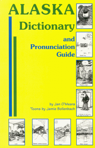 9780962154362: Alaska Dictionary and Pronunciation Guide