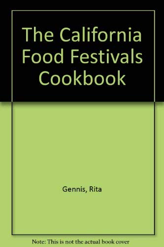 Stock image for The California Food Festivals Cookbook for sale by -OnTimeBooks-