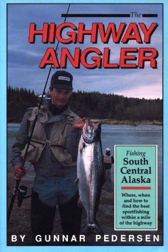 Beispielbild fr The Highway Angler: Fishing South Central Alaska zum Verkauf von ThriftBooks-Dallas