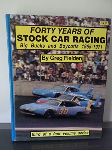 9780962158032: Forty Years of Stock Car Racing: 003 (Big Bucks and Boycott 1965-1971)