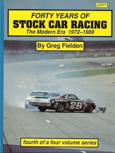 Stock image for Forty Years of Stock Car Racing: The Modern Era 1972-1989 (fourth of a four volume series) for sale by Friendly Books