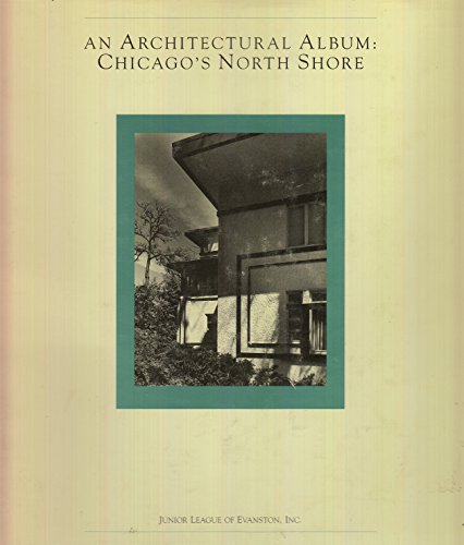 Imagen de archivo de An Architectural Album: Chicago's North Shore a la venta por Books From California
