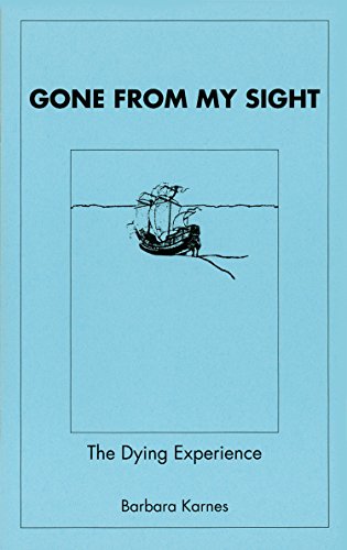 9780962160318: Gone from My Sight: The Dying Experience