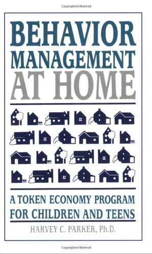 Behavior Management at Home: A Token Economy Program for Children and Teens (9780962162930) by Parker PhD, Harvey C.