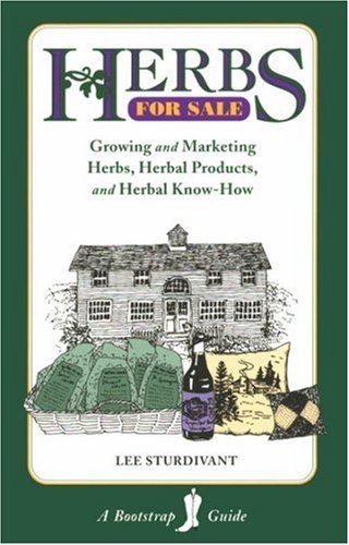 Stock image for Herbs for Sale : Growing and Marketing Herbs, Herbal Products and Herbal Knowledge for sale by Better World Books: West