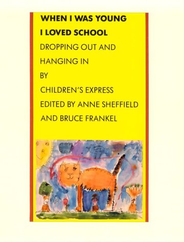 Imagen de archivo de When I Was Young I Loved School : Dropping Out and Hanging In a la venta por Better World Books