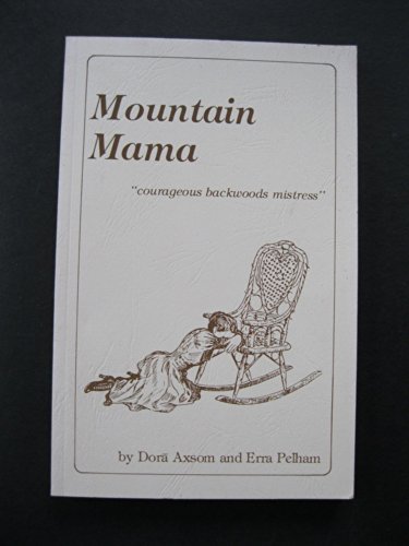 Stock image for MOUNTAIN MAMA 'courageous backwoods mistress' for sale by ThriftBooks-Atlanta