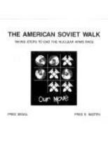 9780962167706: American Soviet Walk: Taking Steps to End the Nuclear Arms Race