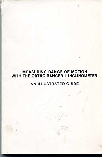 Imagen de archivo de Measuring Range of Motion with the Ortho Ranger II Inclinometer: An Illustrated Guide a la venta por ThriftBooks-Dallas