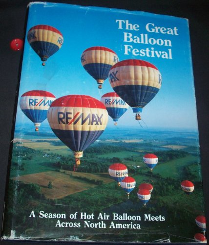Stock image for Great Balloon Festival: A Season of Hot Air Balloon Meets Across North America for sale by -OnTimeBooks-