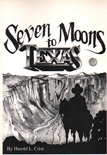 Stock image for Seven Moons to Texas for sale by Browse Awhile Books