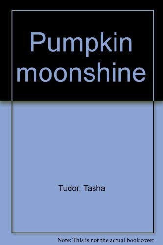 Beispielbild fr Pumpkin Moonshine zum Verkauf von Village Booksmith