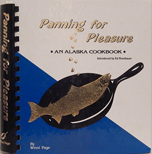 Beispielbild fr Panning for Pleasure: A Juneau Alaska Cookbook zum Verkauf von ThriftBooks-Dallas