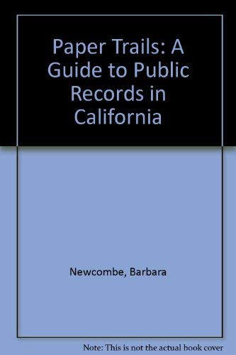 9780962179310: Paper Trails: A Guide to Public Records in California