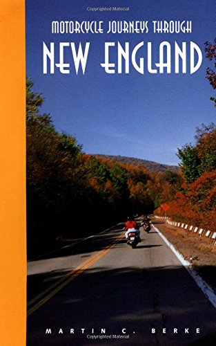 Imagen de archivo de Motorcycle Journeys Through New England: You Don't Have to Get Lost to Find the Good Roads a la venta por Front Cover Books