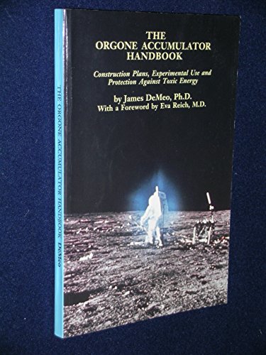 Imagen de archivo de The Orgone Accumulator Handbook: Construction Plans Experimental Use and Protection Against Toxic Energy a la venta por Wonder Book