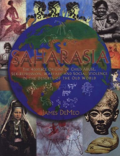 9780962185564: Saharasia: The 4000 BCE Origins of Child Abuse, Sex-Repression, Warfare and S...