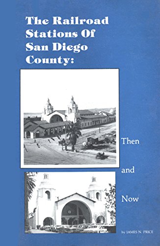 The Railroad Stations of San Diego County