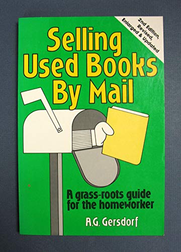 Imagen de archivo de Selling Used Books of by Mail: A Grass-Roots Guide for the Homeworker a la venta por Milagro Books and Bookbinding