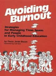 Stock image for Avoiding Burnout: Managing Time, Space, and People in Early Childhood Education for sale by ThriftBooks-Atlanta