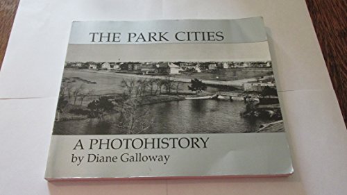 Stock image for The Park Cities: A Photohistory for sale by Best Books And Antiques