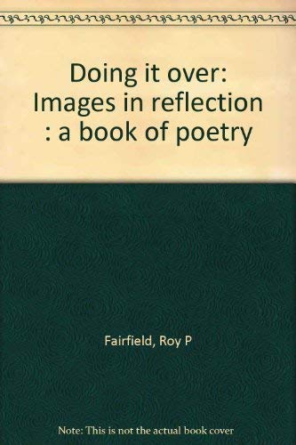 Stock image for Doing It Over - Images in Reflection : A Book of Poetry for sale by Yes Books