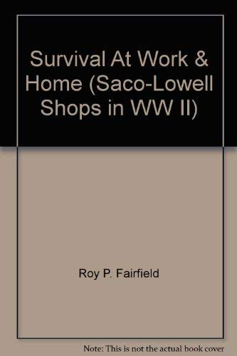 9780962192180: Survival At Work & Home (Saco-Lowell Shops in WW II)