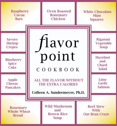 Imagen de archivo de Flavor Point Cookbook: All the Flavor Without the Extra Calories a la venta por Jay's Basement Books