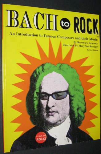 9780962195204: Bach to Rock: Introduction to Famous Composers and Their Music With Related Activities