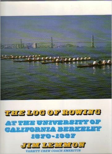 9780962195600: The Log of Rowing at the University of California Berkeley, 1870-1987