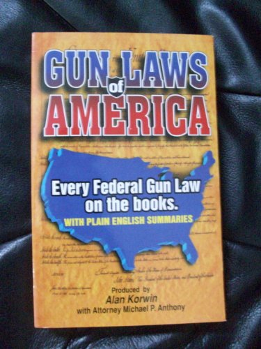 Beispielbild fr Gun Laws of America : Every Federal Gun Law on the Books zum Verkauf von Better World Books: West