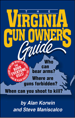 9780962195877: The Virginia Gun Owner's Guide: Who Can Bear Arms? : Where Are Guns Forbidden? : When Can You Shoot to Kill