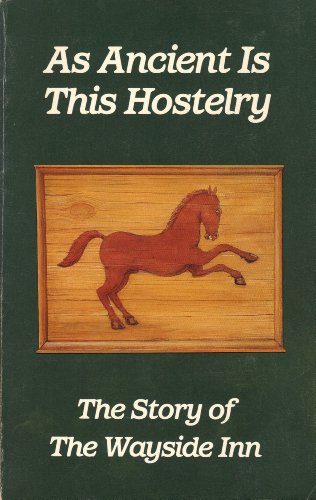 Imagen de archivo de As Ancient Is This Hostelry : The Story of the Wayside Inn a la venta por ThriftBooks-Dallas
