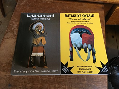 9780962197727: Ehanamani: Walks Among- The story of a Sun Dance Chief
