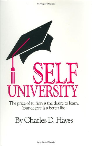 Imagen de archivo de Self-University: The Price of Tuition Is the Desire to Learn: Your Degree Is a Better Life a la venta por MusicMagpie