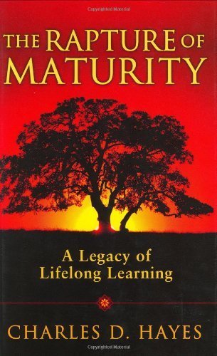 Imagen de archivo de The Rapture of Maturity : A Legacy of Lifelong Learning a la venta por Better World Books: West